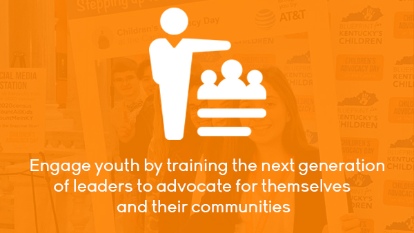 Engage youth by training the next generation of leaders to advocate for themselves and their communities