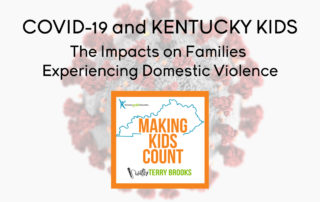 COVID-19 and Kentucky Kids: The Impacts on Families Experiencing Domestic Violence