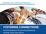 Fostering Connections: Actions Needed to Prevent Homelessness Among Foster Care Alumni