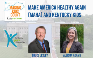 Podcast MAHA and Kentucky Kids